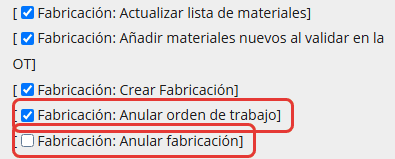 Privilegios de fabricación de un grupo: Fabricación: Anular orden de trabajo está marcado y Fabricación: Anular fabricación no.